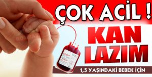  ATİLA BEBEK İÇİN ACİL KAN LAZIM !