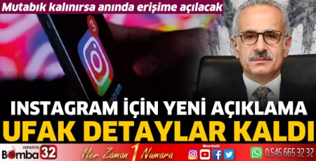  Bakan Uraloğlu: Instagram'la mutabık kalınırsa anında erişime açılacak