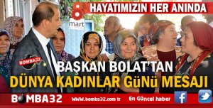  BAŞKAN BOLAT'TAN KADINLAR GÜNÜ MESAJI 