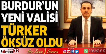  Burdur'un yeni valisi Türker Öksüz oldu
