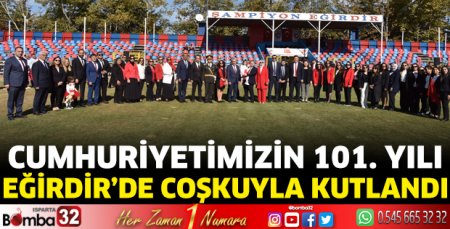  Cumhuriyetimizin 101. Yılı Eğirdir’de coşkuyla kutlandı! 