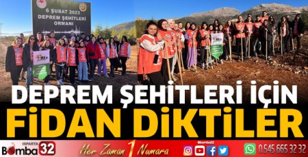  Deprem şehitleri için fidan diktiler