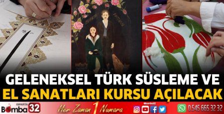  Geleneksel Türk Süsleme Sanatları ve El Sanatları kursları açılacak