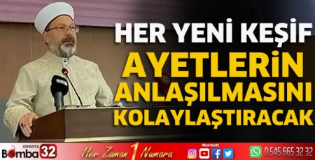  Her yeni keşif ayetlerin anlaşılmasını kolaylaştıracak