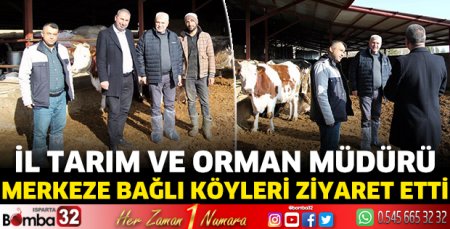  İl Tarım Ve Orman Müdürü merkeze bağlı köyleri ziyaret etti