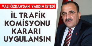  İL TRAFİK KOMİSYONU KARARI UYGULANSIN