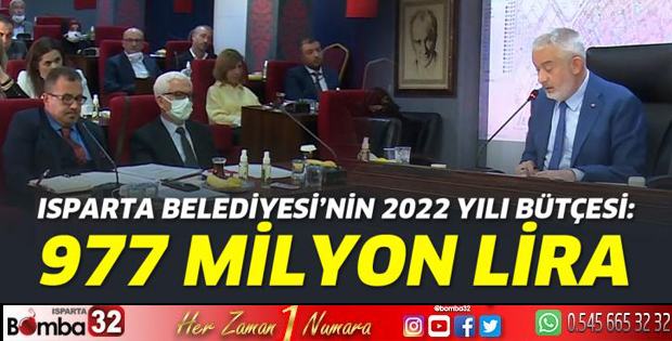  ISPARTA BELEDİYESİ’NİN 2022 YILI BÜTÇESİ 977 MİLYON LİRA