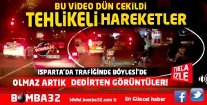  ISPARTA TRAFİĞİNDE GÖRMEK İSTEMEDİĞİMİZ GÖRÜNTÜLER İŞTE O VİDEO 