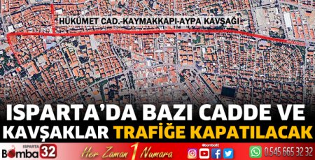  Isparta’da bazı cadde ve kavşaklar trafiğe kapatılacak