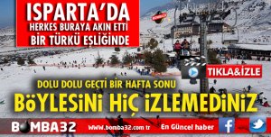   ISPARTA'DA DOLU DOLU BİR HAFTA SONU 