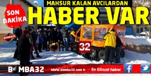  ISPARTA'DA MAHSUR KALAN AVCILAR DAN HABER VAR 