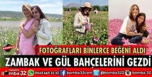  ISPARTA'NIN ZAMBAK VE GÜL BAHÇELERİNİ GEZDİ