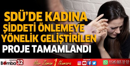  Kadına şiddeti önlemeye yönelik geliştirilen proje tamamlandı