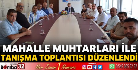  Mahalle Muhtarları ile Tanışma Toplantısı düzenledi