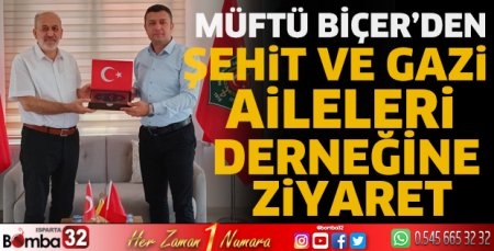  Müftü Biçer’den Şehit ve Gazi Aileleri Derneğine ziyaret
