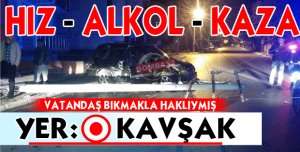  O KAZALARDAN SADECE BİRİSİ !