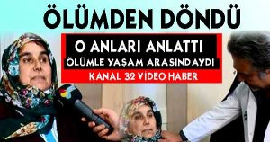  Ölümden döndü...