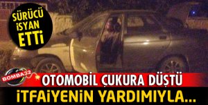  OTOMOBİL ÇUKURA DÜŞTÜ