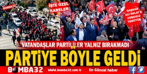  PARTİYE BÖYLE GELDİ 