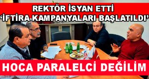  REKTÖR HOCAYIDA VURDU 'PARALELCİSİN'