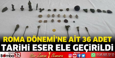  Roma Dönemi’ne ait 36 adet tarihi eser ele geçirildi