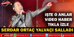  SERDAR ORTAÇ YALVAÇTA ÇOŞTU ÇOŞTURDU