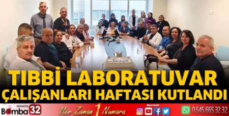  Tıbbi Laboratuvar Çalışanları Haftası Kutlandı