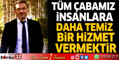  Tüm çabamız insanlara daha temiz bir hizmet vermektir