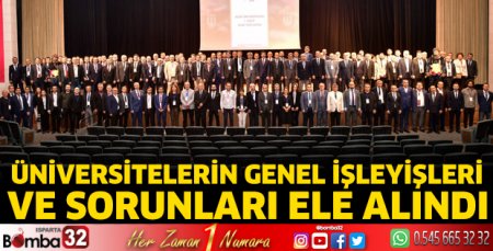 Üniversitelerin genel işleyişleri ve sorunları ele alındı