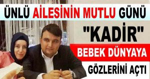  Yaşar Ünlü baba oldu.