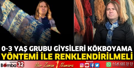 0-3 yaş grubu giysileri ''kökboyama'' yöntemi ile renklendirilmeli
