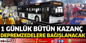1 günlük kazanç depremzedelere bağışlanacak