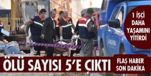 1 İŞÇİ DAHA YAŞAMINI YİTİRDİ
