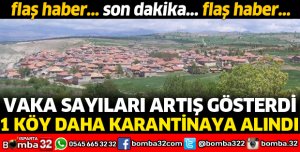 1 KÖY DAHA KARANTİNAYA ALINDI