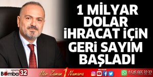 1 milyar dolar ihracat için geri sayım başladı