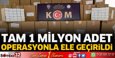 1 milyon adet ele geçirildi
