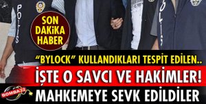 1 SAVCI VE 2 HAKİM MAHKEMEYE SEVK EDİLDİ
