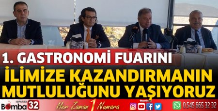 1. Gastronomi Fuarını ilimize kazandırmanın mutluluğunu yaşıyoruz