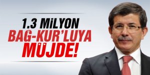 1.3 milyon Bağ-Kur'luya müjde!