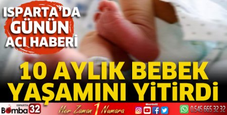 10 aylık Elisa Bebek hayatını kaybetti