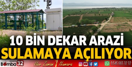 10 Bin dekar arazi sulamaya açılıyor