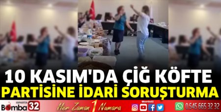 10 Kasım'da çiğ köfte partisine idari soruşturma