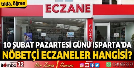 10 Şubat 2025 Isparta'da Nöbetçi Eczaneler 