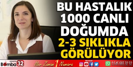 1000 canlı doğumda 2-3 sıklıkta görülüyor