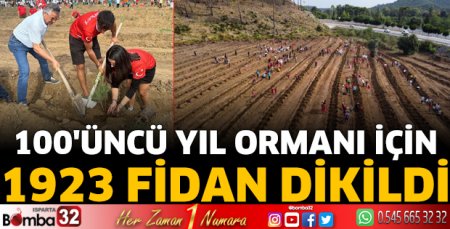 100'üncü yıl ormanı için 1923 fidan dikildi