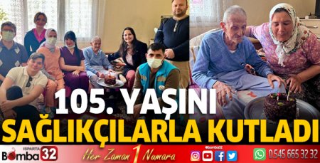 105. Yaşını sağlıkçılarla kutladı