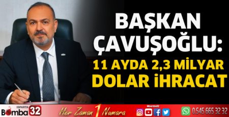 11 ayda 2,3 milyar dolar ihracat