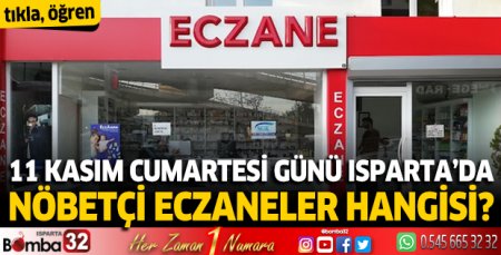 11 Kasım 2023 Isparta'da Nöbetçi Eczaneler