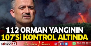 112 orman yangınının 107'sini kontrol altına alındı