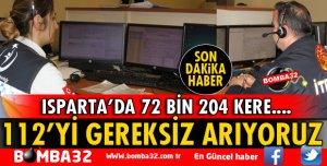 112'YE YAPILAN ARAMALARIN YARISINDAN FAZLASI GEREKSİZ